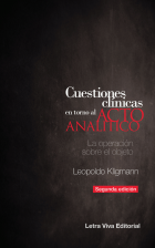 Cuestiones clínicas en torno al acto analítico : la operación sobre el objeto de Leopoldo Kligmann